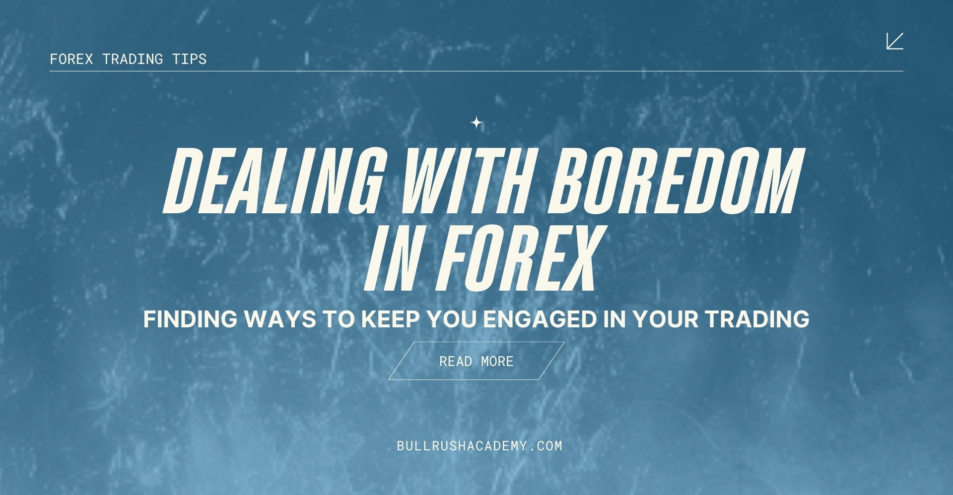 dealing with boredom in forex