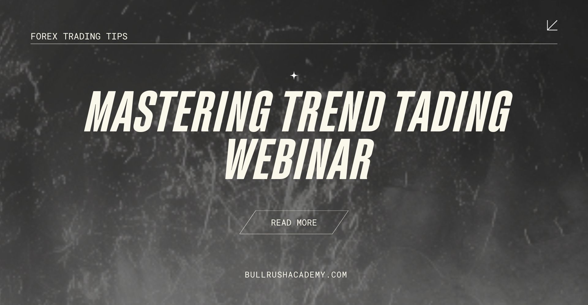 MASTERING TREND TADING WEBINAR