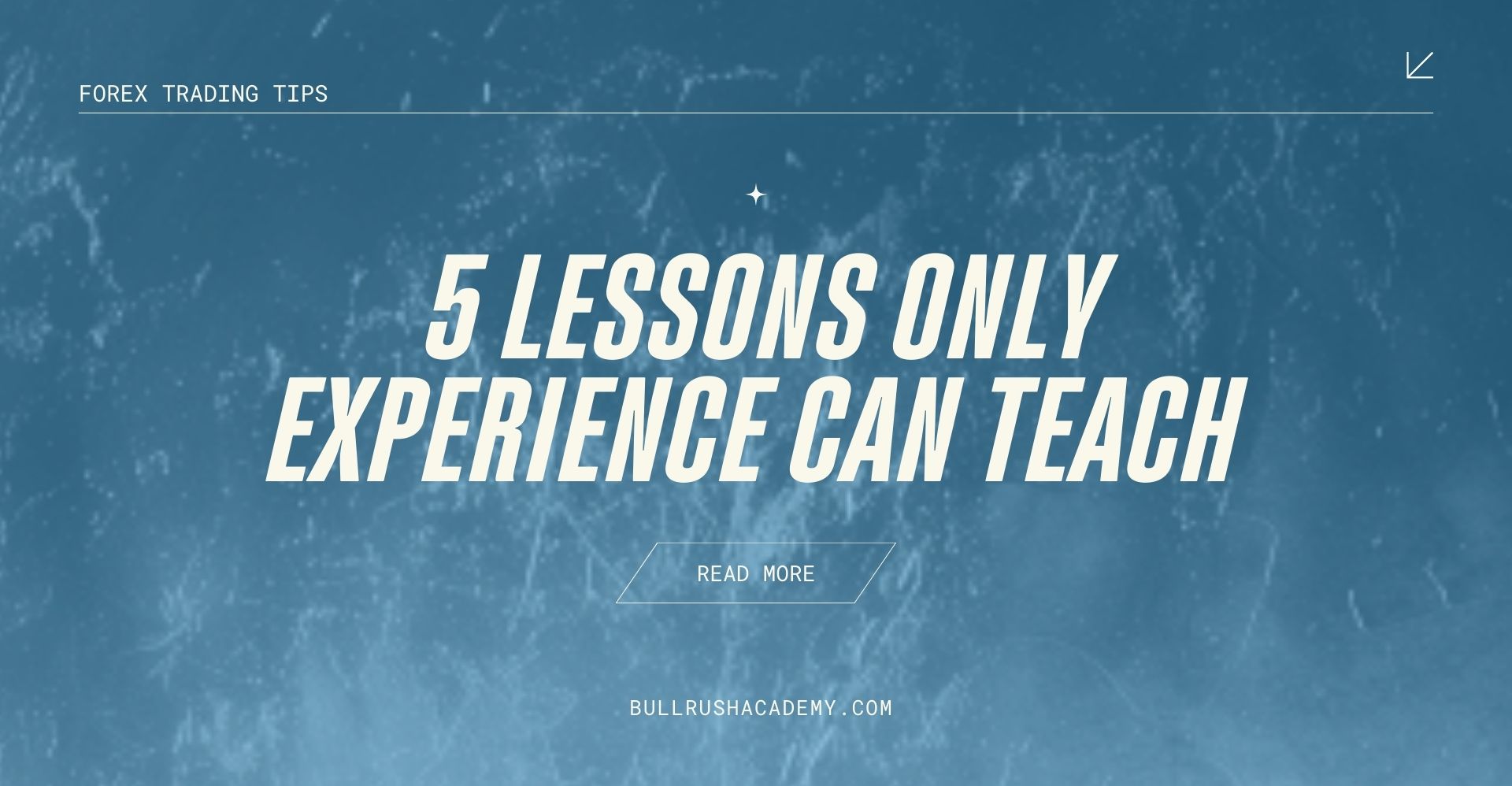 5 LESSONS ONLY EXPERIENCE CAN TEACH