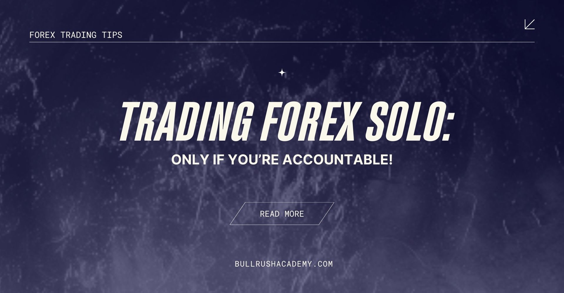 trading forex solo_ONLY IF YOU’RE ACCOUNTABLE!