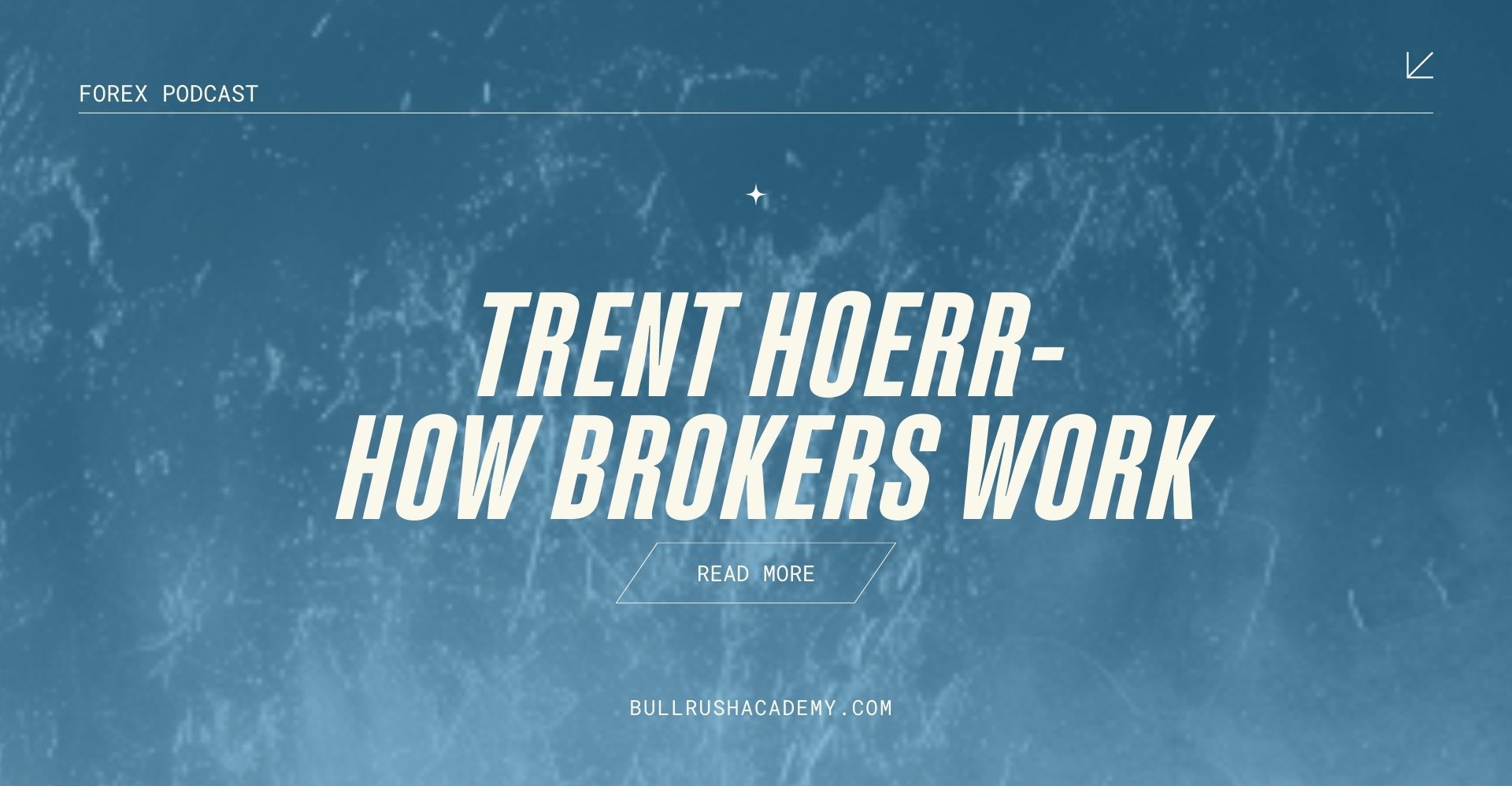 TRENT HOERR- HOW BROKERS WORK