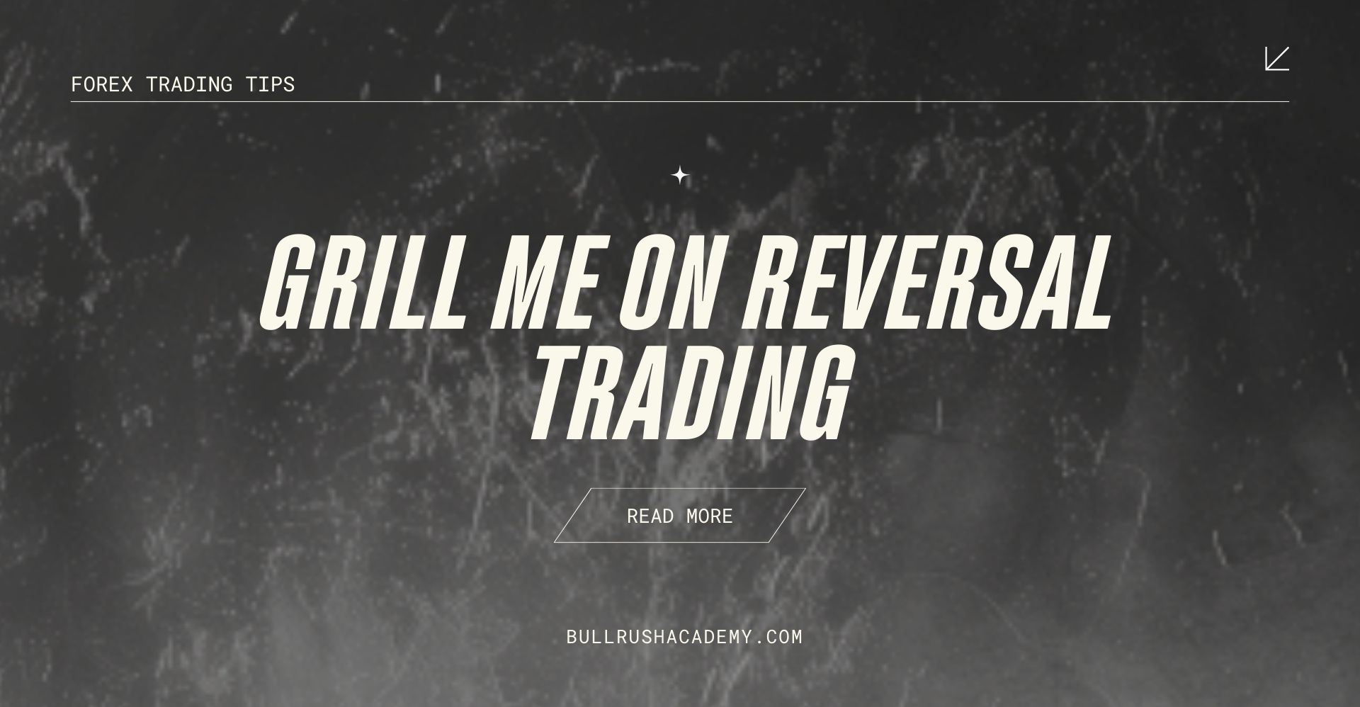 GRILL-ME-ON-REVERSAL-TRADING