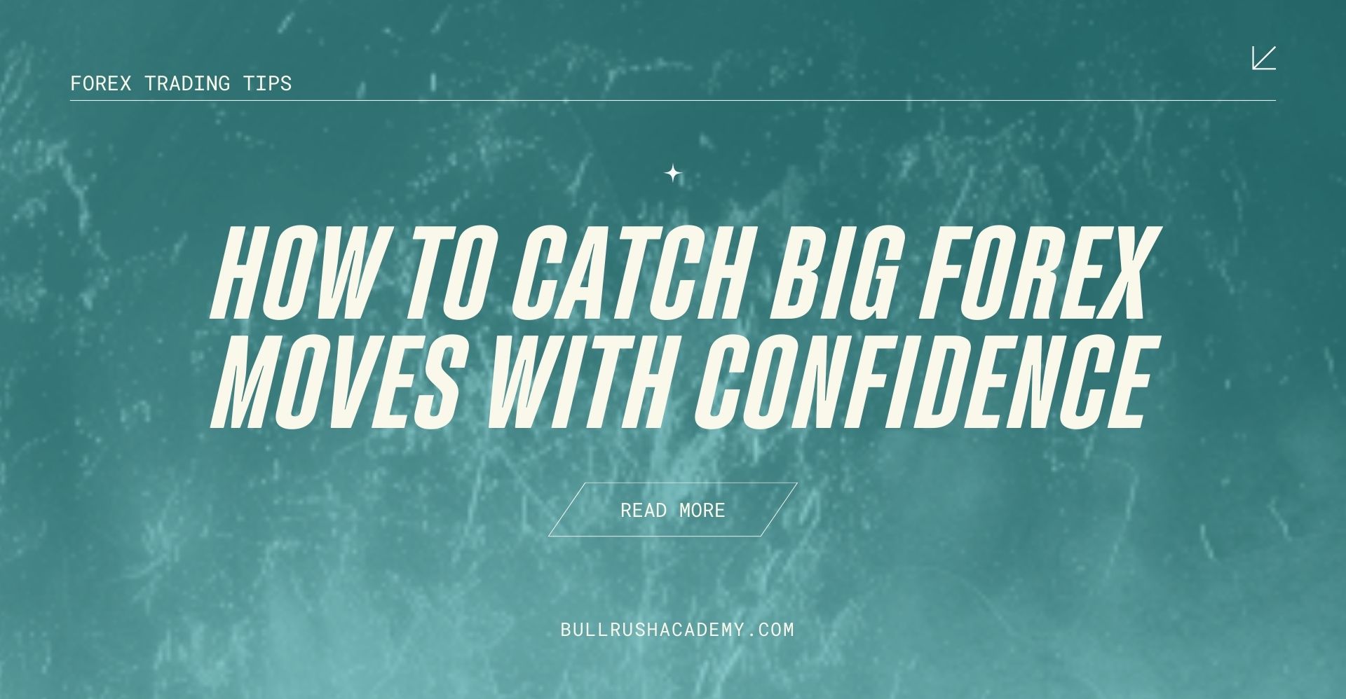 HOW-TO-CATCH-BIG-FOREX-MOVES-WITH-CONFIDENCE