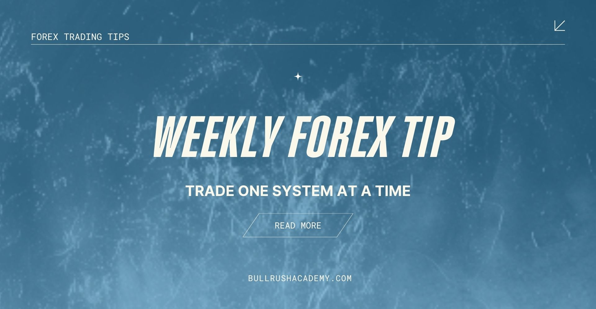 WEEKLY-FOREX-TIP-TRADE-ONE-SYSTEM-AT-A-TIME