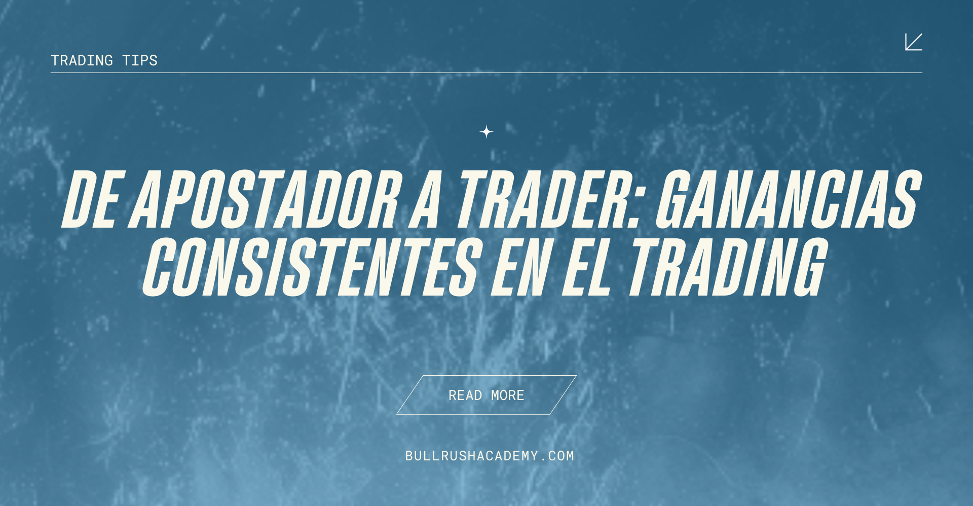 De apostador a trader: cómo lograr ganancias consistentes con disciplina, estrategia y control emocional en el trading