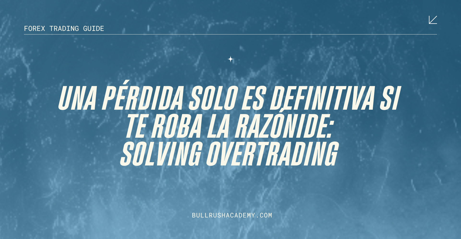 Una Pérdida Solo es Definitiva si Te Roba la Razón: Mantén Tu Claridad y Vence el Mercado