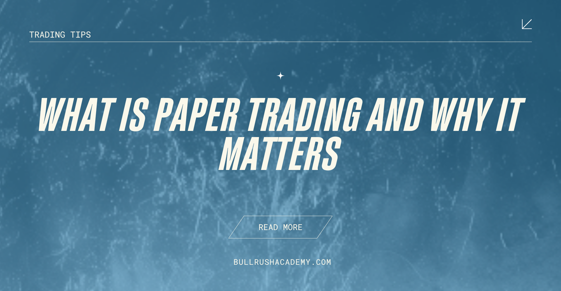Master Trading Without Risk: Try Paper Trading with BullRush